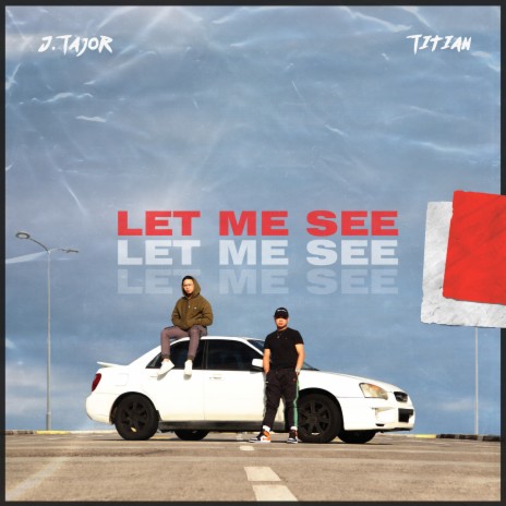 Let Me See ft. J.Tajor | Boomplay Music