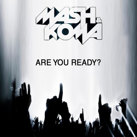 Are You Ready ft. Koma | Boomplay Music