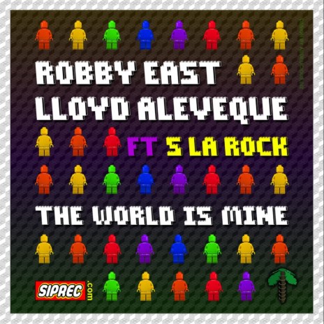 The World Is Mine (Original Mix) ft. Lloyd Aleveque & MC S La Rock