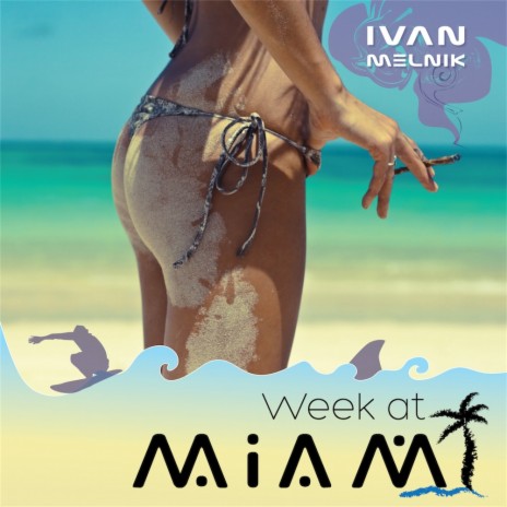 Week at Miami (Ivan Melnik Remix)