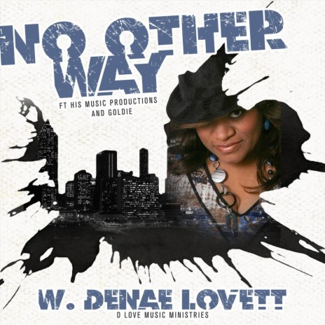 No Other Way ft. His Music Productions & Goldie | Boomplay Music