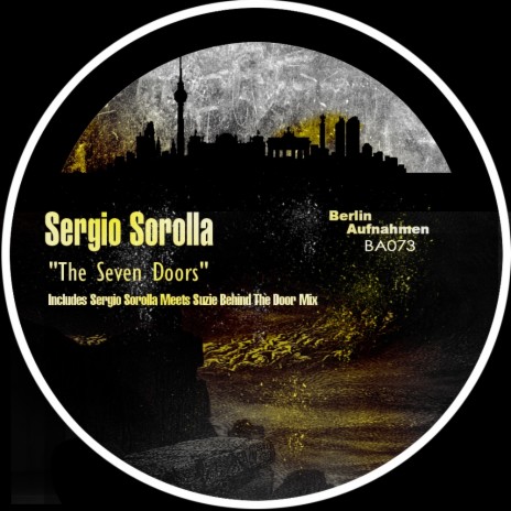 The Seven Doors (Sergio Sorolla Meets Suzie Behind The Door Mix)