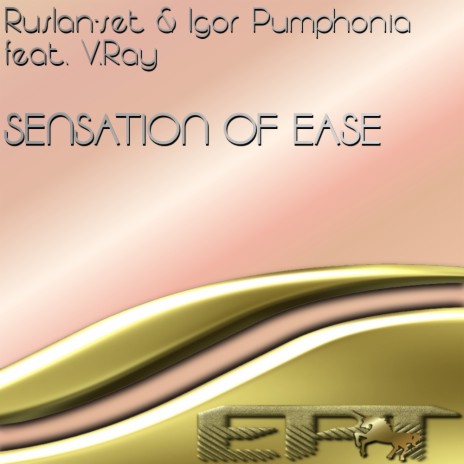 Sensation Of Ease (Energopuls Dub) ft. Igor Pumphonia & V.Ray | Boomplay Music