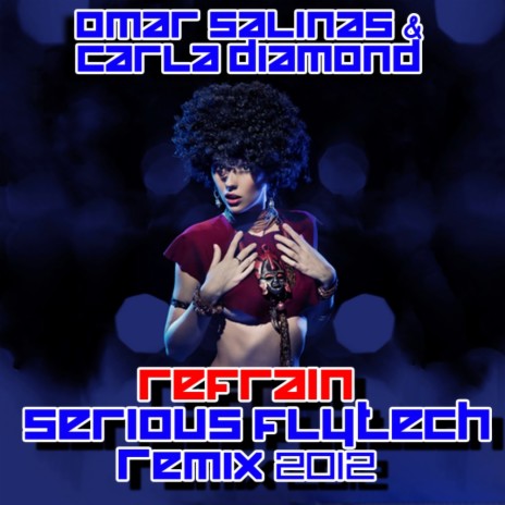 Refrain (Serious FlyTech Mix) ft. Carla Diamond | Boomplay Music