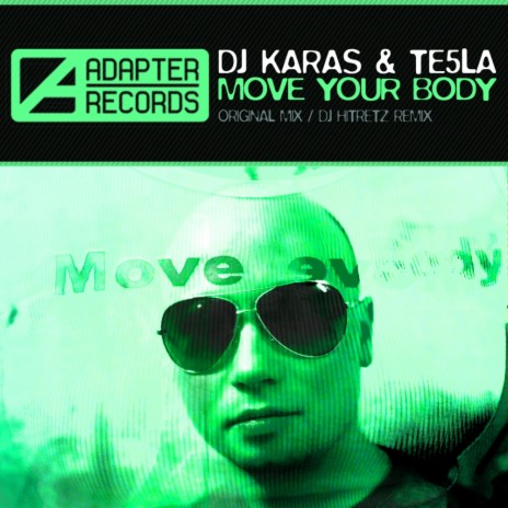 Move Your Body (Original Mix) ft. Te5la | Boomplay Music