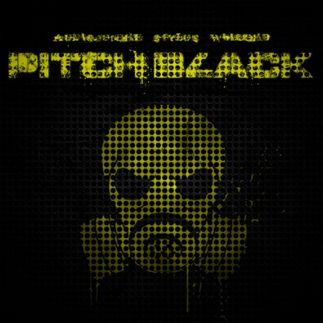 Pitch Black (Original Mix) ft. AudioJunkie & Whizzkid