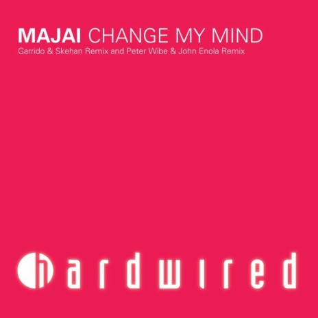 Change My Mind (Peter Wibe & John Enola Remix)