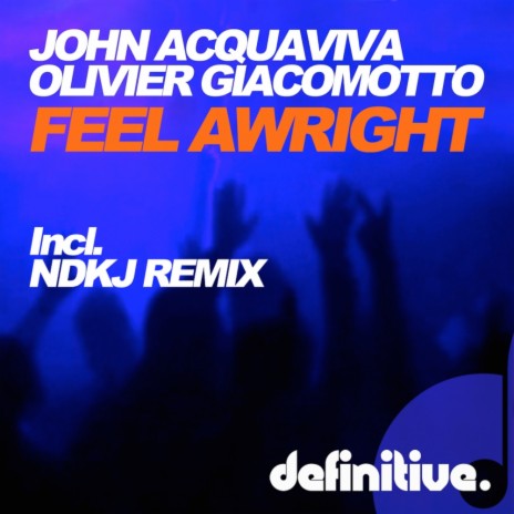 Feel Awright (Original Mix) ft. Olivier Giacomotto