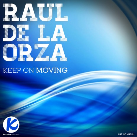 Keep On Moving (Original Mix) | Boomplay Music