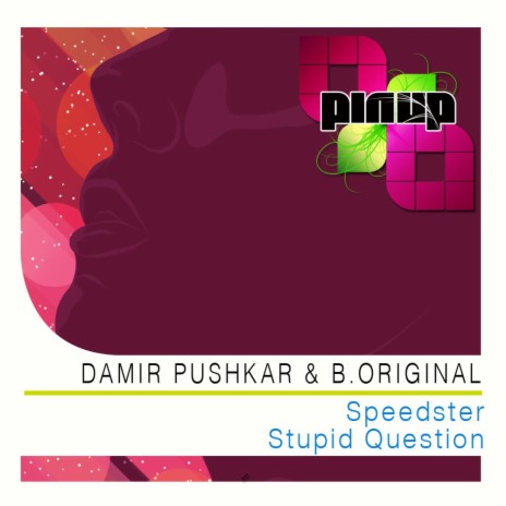 Stupid Question (Original Mix) ft. B.Original