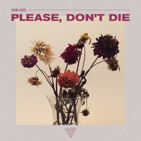 Please, Don't Die | Boomplay Music