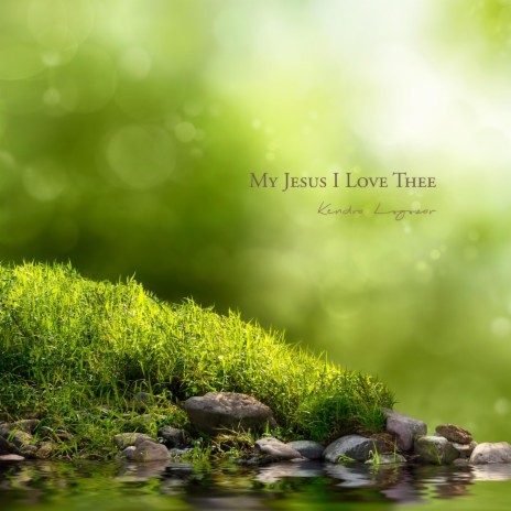 My Jesus I Love Thee | Boomplay Music