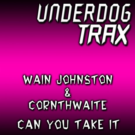 Can You Take It (Original Mix) ft. Cornthwaite | Boomplay Music