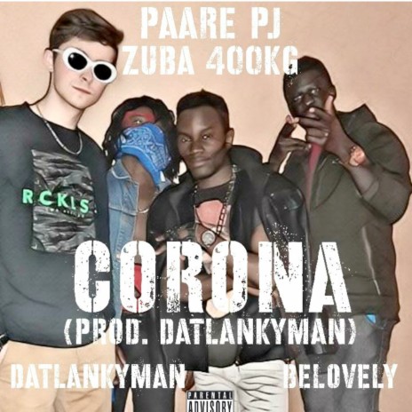 Corona ft. Zuba 4000kg, Datlankyman & Belovely | Boomplay Music