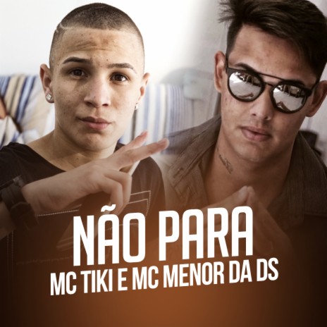 Não Para ft. MC Menor da DS | Boomplay Music