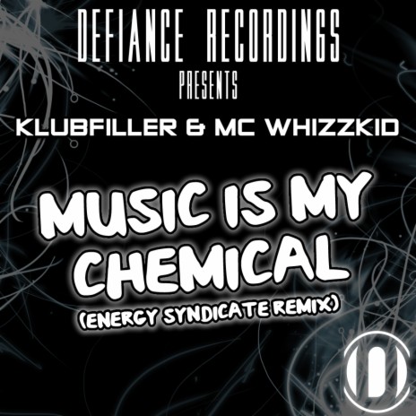 Music Is My Chemical (Energy Syndicate Remix) ft. MC Whizzkid