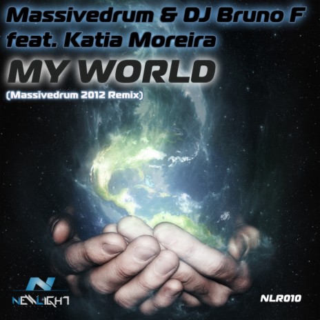 My World (Massivedrum 2012 Remix) ft. DJ Bruno F & Katia Moreira | Boomplay Music