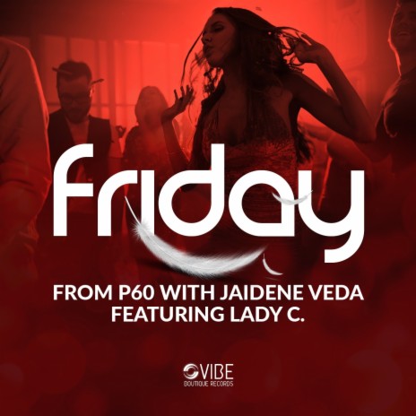 Friday ft. Jaidene Veda & Lady C | Boomplay Music