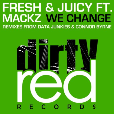 We Change (Data Junkies Remix) ft. Mackz