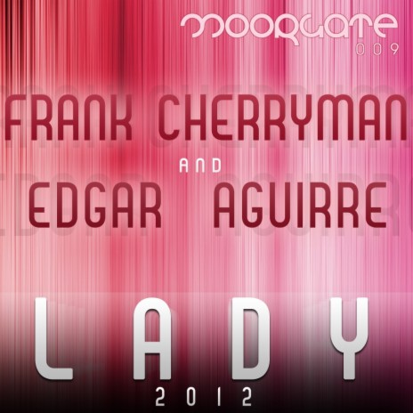 Lady 2012 (Original Mix) ft. Edgar Aguirre | Boomplay Music