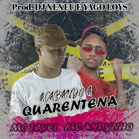 Acabando A Quarentena ft. Mc Fayel & DJ Claudinho Mpc | Boomplay Music