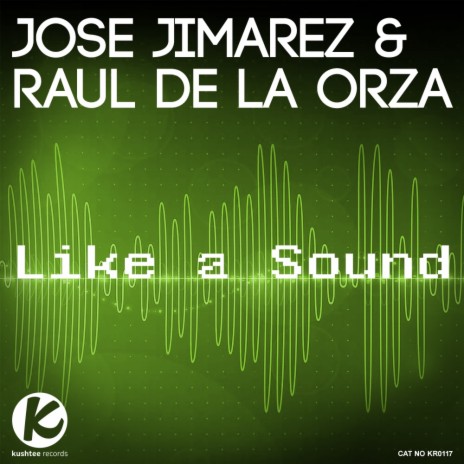 Like A Sound (Original Mix) ft. Jose Jimarez