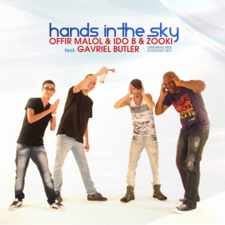 Hands In The Sky (Extended Mix) ft. Ido B, Zooki & Gavriel Butler | Boomplay Music