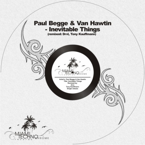 Inevitable Things (Tony Kauffmann Remix) ft. Van Hawtin