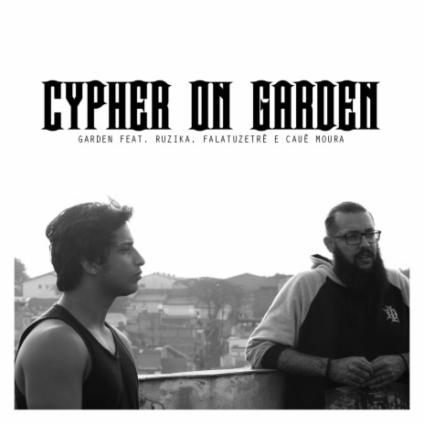 Cypher On Garden ft. Ruzika, FalatuZetrê & Cauê Moura | Boomplay Music