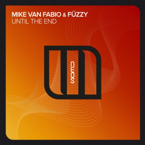 Until The End (Original Mix) ft. Füzzy | Boomplay Music