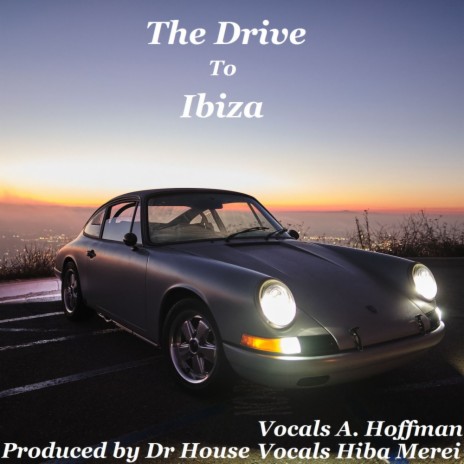 The Drive To Ibiza (Original Mix) | Boomplay Music