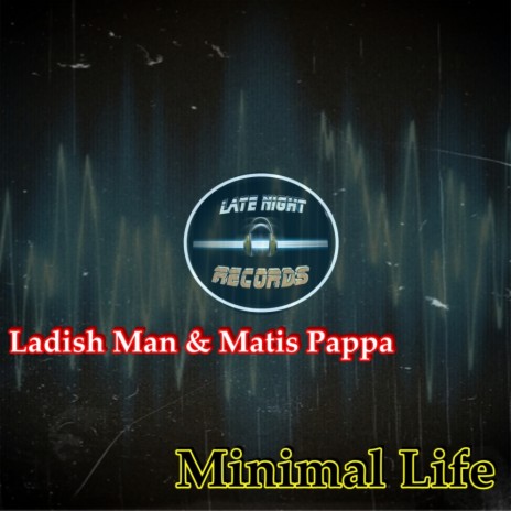 Minimal Life (Original Mix) ft. Matis Pappa | Boomplay Music