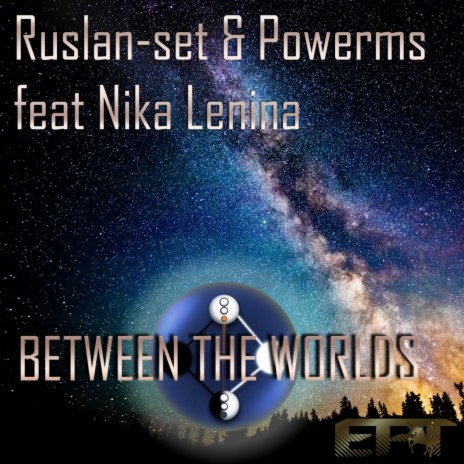 Between The Worlds (Soty & Seven24 Remix) ft. Powerms & Nika Lenina | Boomplay Music