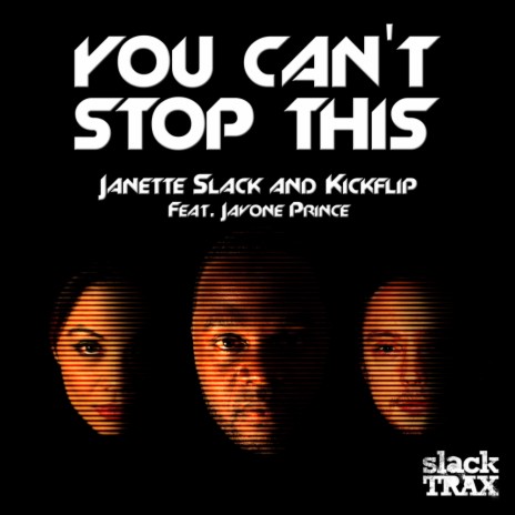 You Can't Stop This (Radio Edit) ft. Kickflip & Javone Prince