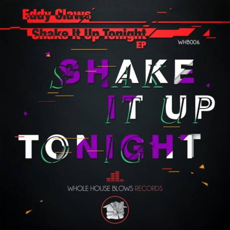 Shake It Up Tonight (Original Mix)