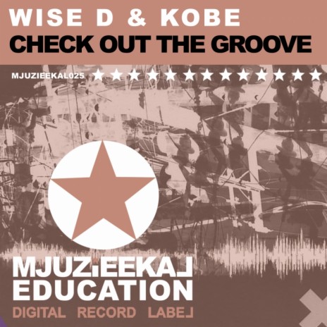 Check Out The Groove (Original Mix) ft. Kobe | Boomplay Music