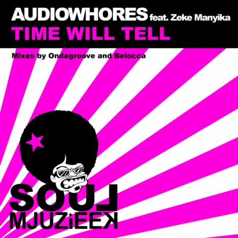 Time Will Tell (Ondagroove Remix) ft. Zeke Manyika | Boomplay Music