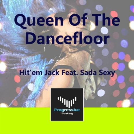 Queen Of The Dancefloor (Original Mix) ft. Sada Sexy | Boomplay Music