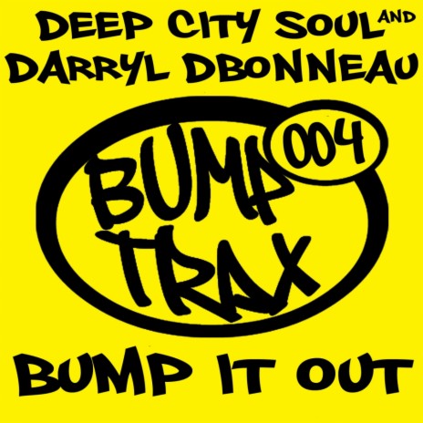Bump It Out (James Dexter Remix) ft. Darryl D'Bonneau | Boomplay Music