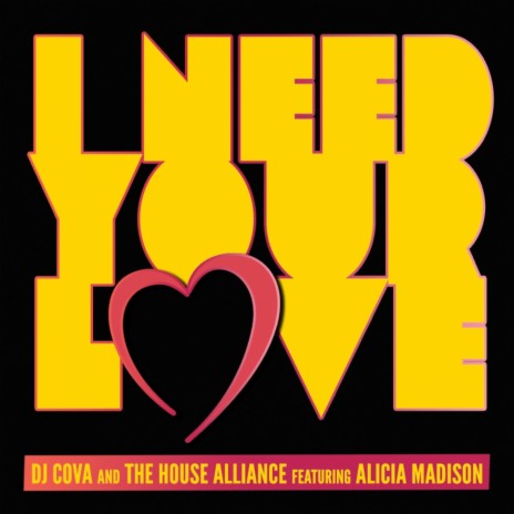 I Need Your Love (Radio Edit) ft. The House Alliance & Alicia Madison | Boomplay Music
