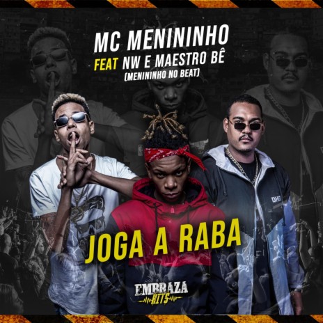 Joga a Raba (feat. Maestro Bê & MC Nw) | Boomplay Music