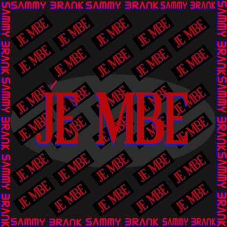 Je Mbe | Boomplay Music