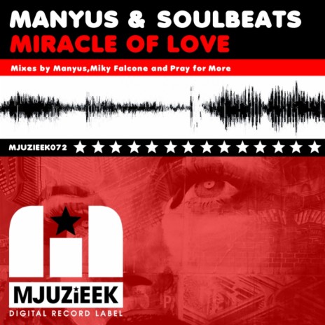 Miracle Of Love (Miky Falcone Remix) ft. Soulbeats | Boomplay Music