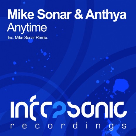 Anytime (Mike Sonar Remix) ft. Anthya | Boomplay Music