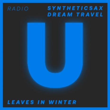 Leaves In Winter (Radio Edit) ft. Dream Travel