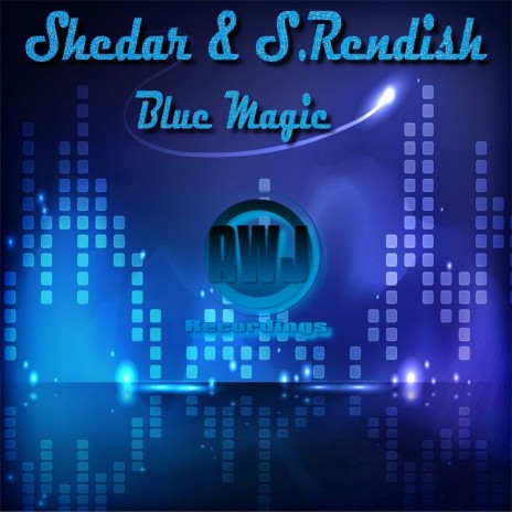 Blue Magic (Original Mix) ft. S.Rendish