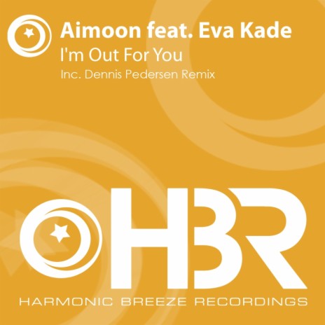 I'm Out For You (Original Mix) ft. Eva Kade