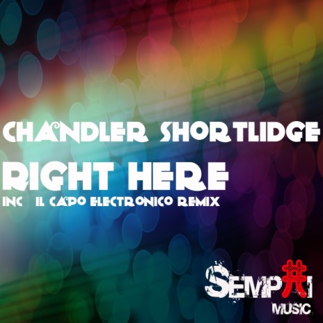 Right Here (Il Capo Electronico Remix) | Boomplay Music