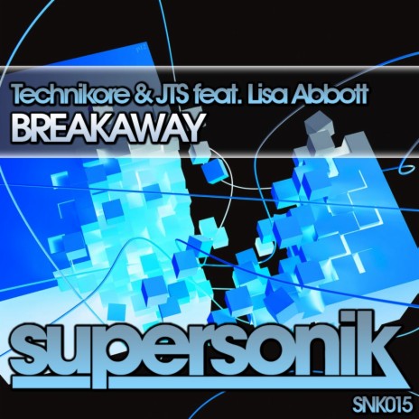 Breakaway (Original Mix) ft. JTS & Lisa Abbott