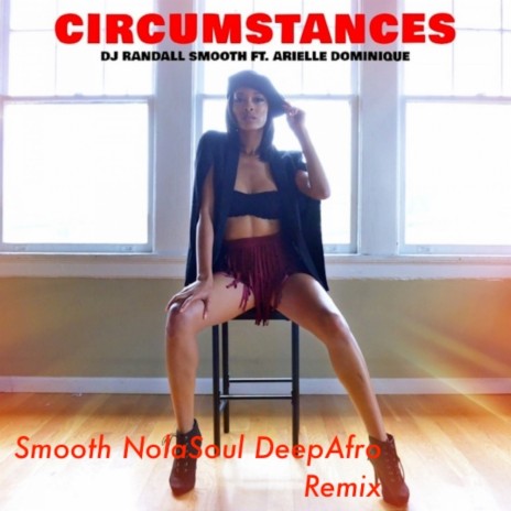 Circumstances (DJ Randall Smooth Remix) ft. Arielle D.